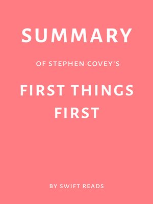 cover image of Summary of Stephen Covey's First Things First by Swift Reads